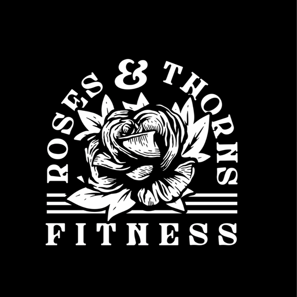 Roses and Thorns Fitness